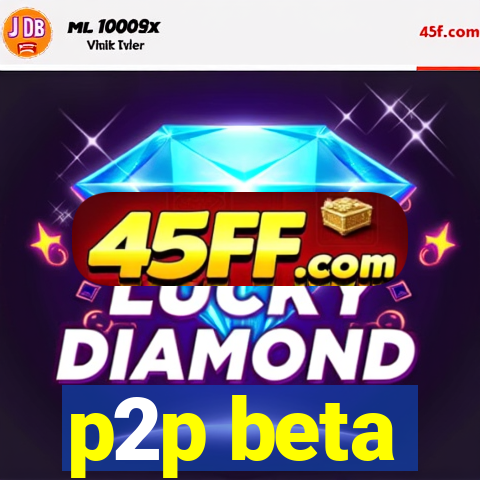 p2p beta